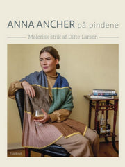 Anna Ancher på Pindene - Malerisk strik af Ditte Larsen Strikkebøger Ditte Larsen 