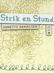 Strik en stund af Annette Danielsen Strikkebøger Annette Danielsen 